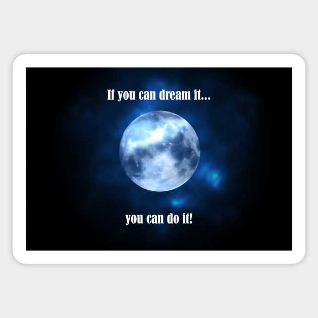 If You Can Dream It You Can Do It Sticker by HurmerintaArt